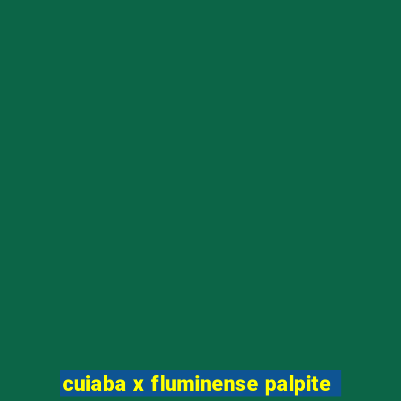 cuiaba x fluminense palpite